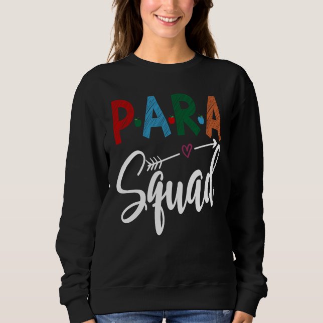 First Day Of School Para Squad  Back To School Sweatshirt (Front)