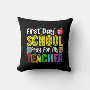 First Day Of School Pray For My Teacher Cushion