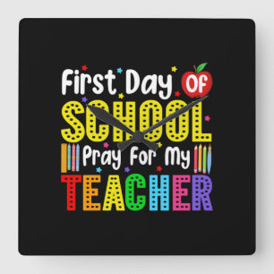 First Day Of School Pray For My Teacher Square Wall Clock