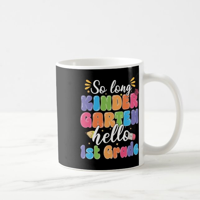 First Day Of School So Long Kindergarten Hello 1st Coffee Mug (Right)