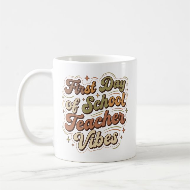 First Day of School Teacher Vibes Back to School  Coffee Mug (Left)