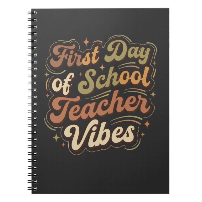 First Day of School Teacher Vibes Back to School  Notebook (Front)