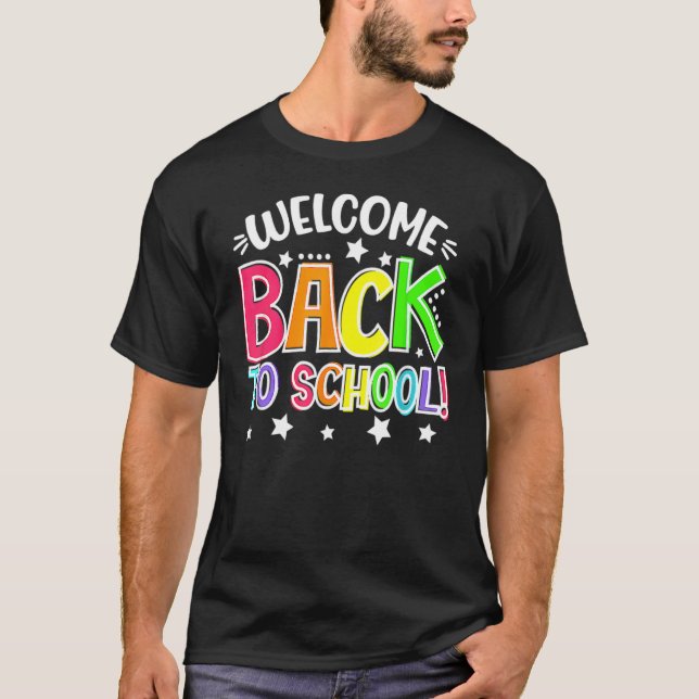First Day Of School Teacher Welcome Back To School T-Shirt (Front)