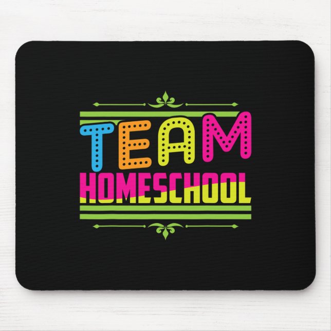 First Day Of School Team Homeschool Teacher  Mouse Pad (Front)
