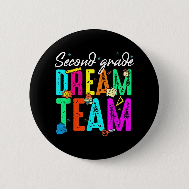 First Day Of Second Grade Dream Team Back To Schoo 6 Cm Round Badge (Front)