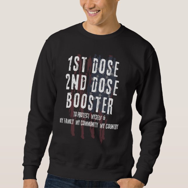 First Dose Second Dose Booster Vaccine Usa Aged Lo Sweatshirt (Front)