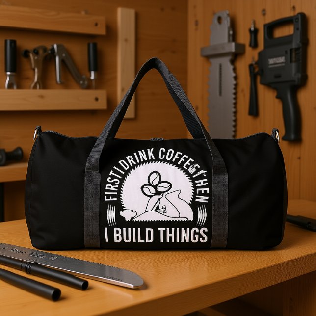 First Drink Coffee Build Things Duffle Bag (Creator Uploaded)