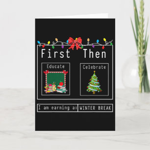 First Educate Then Celebrate Winter Break Christma Card