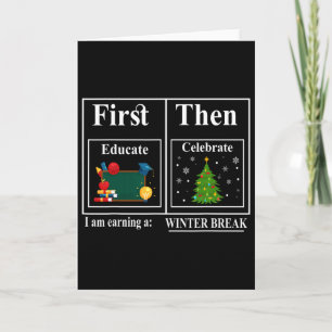 First Educate Then Celebrate Winter Break Christma Card