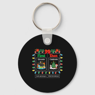 First Educate Then Celebrate Winter Break Christma Key Ring
