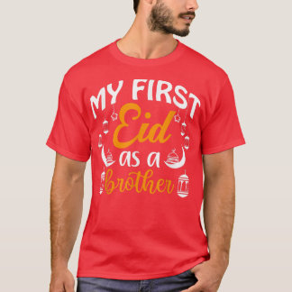 First Eid As Brother Happy Eid Al Fitr Al Adha Mub T-Shirt