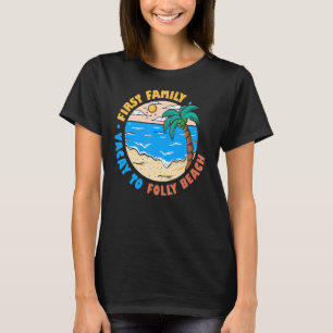 First Family Vacay To Folly Beach South Carolina T-Shirt