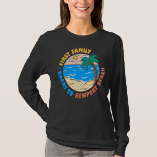 First Family Vacay To Newport Beach California So T-Shirt
