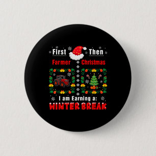 First Farmer Then Xmas Earning A Winter Break Funn 6 Cm Round Badge