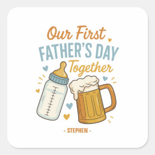 First Father’s Day Together – Beer & Baby Bottle Square Sticker