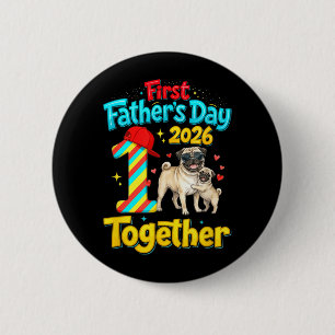 First Fathers Day 2026 Together Cute Pugs Lover 6 Cm Round Badge
