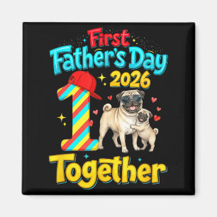 First Fathers Day 2026 Together Cute Pugs Lover Magnet