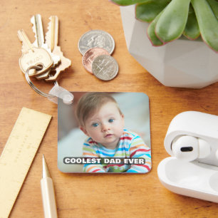 First Fathers Day Coolest Dad Ever Baby Photo Cool Key Ring