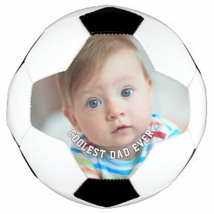 First Fathers Day Coolest Dad Ever Baby Photo Cool Soccer Ball