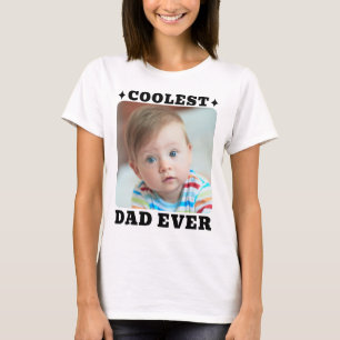 First Fathers Day Coolest Dad Ever Baby Photo Cool T-Shirt