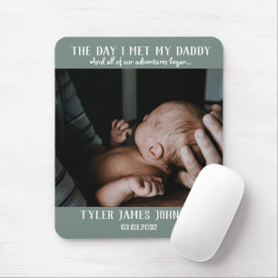 First Father's Day Photo Day I Met My Daddy Mouse Pad
