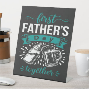 First Father's Day Together Pedestal Sign