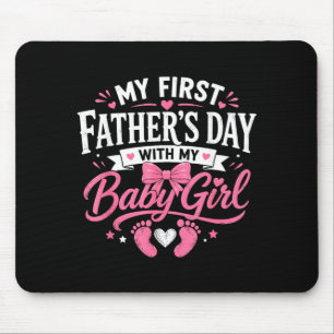First Fathers Day With Baby Girl Funny First Time Mouse Pad