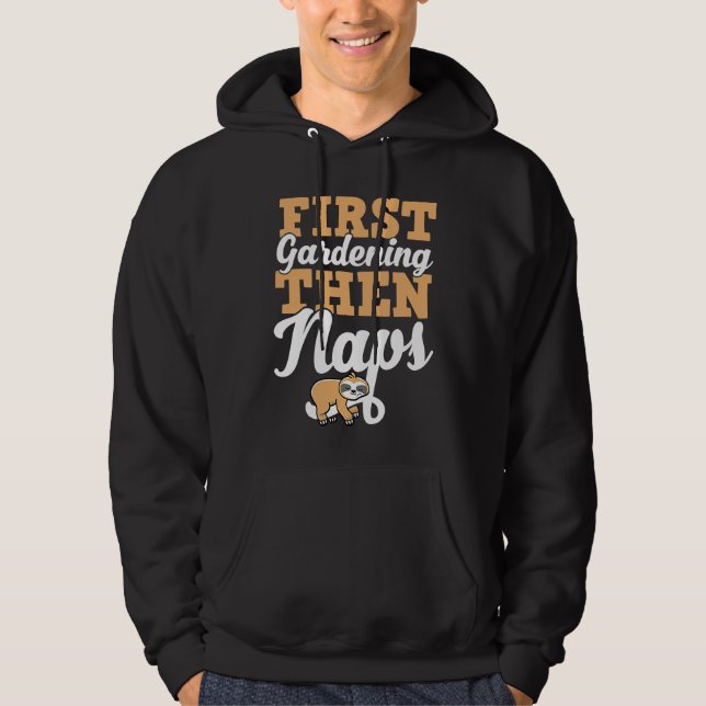 First Gardening Then Naps Cute Funny Sleeping Slot Hoodie (Front)