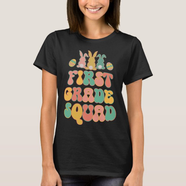 First Grad Squad Teacher  Retro Groovy Easter Bunn T-Shirt (Front)