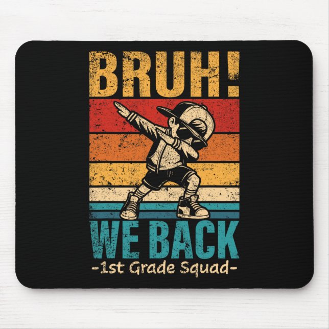 First Grade Dabbing Boy Bruh We Back 1st Grade Squ Mouse Pad (Front)