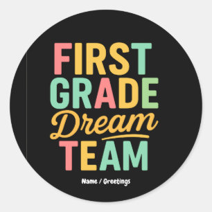 First Grade Dream Team Teacher Back to School Kids Classic Round Sticker