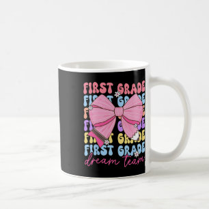 First Grade Dream Team Teacher Bow Back To School Coffee Mug