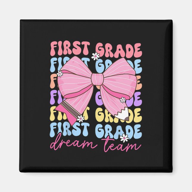First Grade Dream Team Teacher Bow Back To School  Magnet (Front)