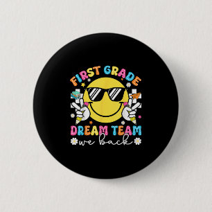 First Grade Dream Team We Back 1st Grade Teacher F 6 Cm Round Badge