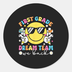 First Grade Dream Team We Back 1st Grade Teacher F Classic Round Sticker