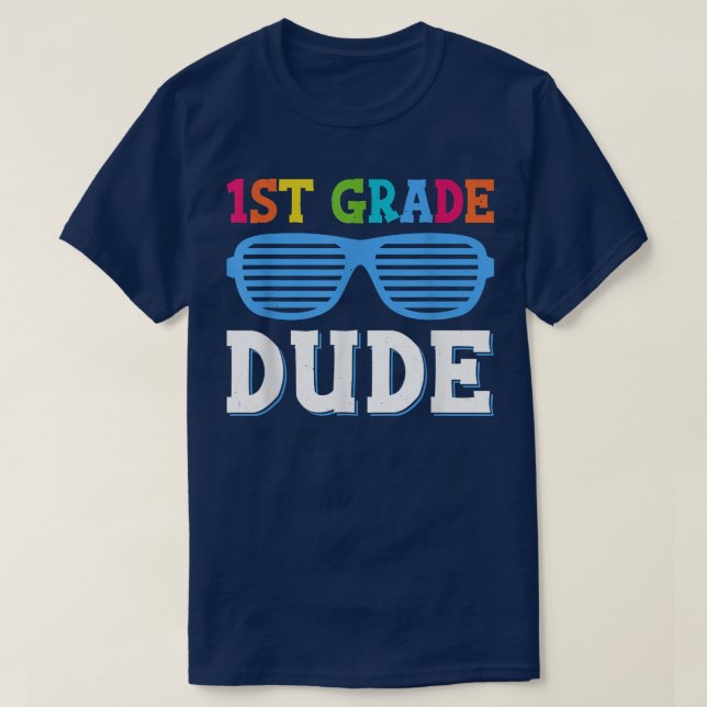 First Grade Dude 1st Grade Teachers Students Back  T-Shirt (Design Front)