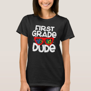 First Grade Dude Back To School First Day Teacher  T-Shirt