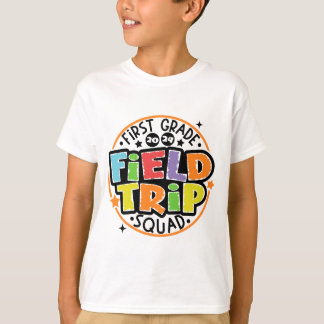 First Grade Field Trip Squad T-Shirt