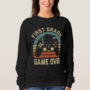 First Grade Game Over Happy Last Day Of School Boy Sweatshirt