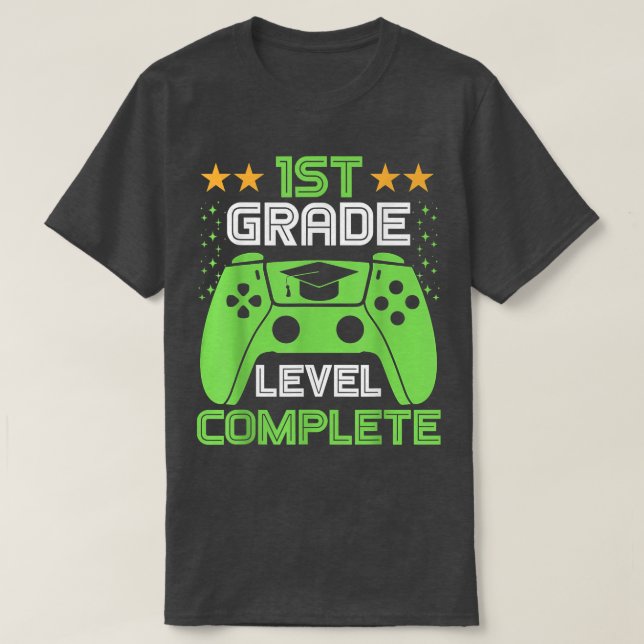 First Grade Graduation 1st Grade Level Complete  T-Shirt (Design Front)