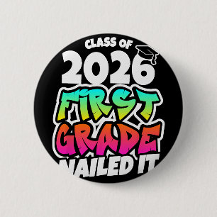 First Grade Graduation 2026 1st Grade Nailed It _1 6 Cm Round Badge