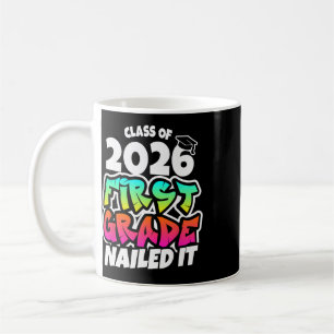 First Grade Graduation 2026 1st Grade Nailed It _1 Coffee Mug