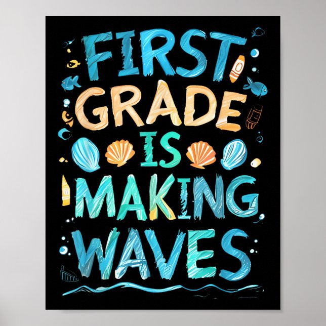 First Grade Is Making Waves Back To School Kids An Poster (Front)