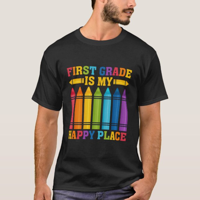 First Grade Is My Place Learning Kindergarten Scho T-Shirt (Front)