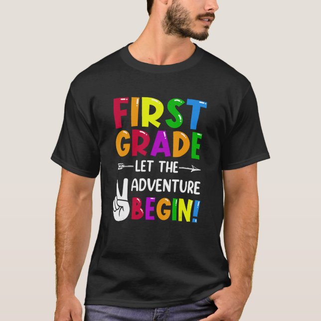 First Grade Let The Adventure Begin Back To School T-Shirt (Front)