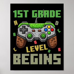 First Grade Level Begins Gamer Boys Kids Ck To Sch Poster