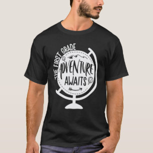 First Grade Teacher Adventure Awaits T-Shirt