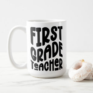 First Grade Teacher Black Typography Design Coffee Mug