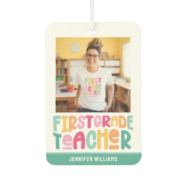 First Grade Teacher Colorful Text Photo Car Air Freshener (Front)