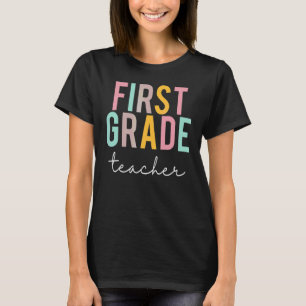 First Grade Teacher Colourful Appreciation Day Bac T-Shirt